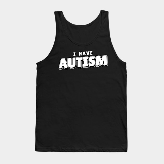 I have Autism Cool Tank Top by Can Photo